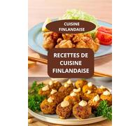 RECETTES DE CUISINE FINLANDAISE: CUISINE FINLANDAISE - Spécialités finlandaises - Recettes faciles finlandaises