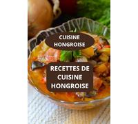 RECETTES DE CUISINE HONGROISE: CUISINE HONGROISE - Recettes faciles hongroises - Saveurs de Hongrie