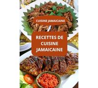 RECETTES DE CUISINE JAMAICAINE: Cuisine Jamaïcaine - gastronomie des Caraïbes - cuisine familiale jamaïcaine