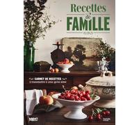 Recettes de famille: A transmettre à ceux qu'on aime