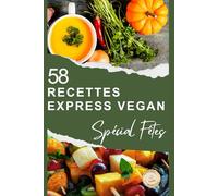 RECETTES de FÊTES VEGAN EXPRESS: Livre QUALITE BROCHEE, 58 recettes rapides et festives pour Noël, le Nouvel An et toutes vos célébrations - 100 % ... quotidien. Pour écrire, planifier et créer)