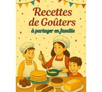 Recettes de Goûter: Facile à faire avec les enfants ! Tradition Française !