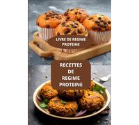 RECETTES DE REGIME PROTEINE: LIVRE DE REGIME PROTEINE - RECETTES PROTEINEES FACILES - PETITS DEJEUNERS PROTEINES