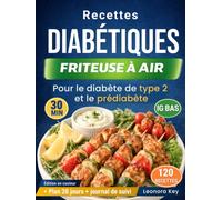 Recettes Diabétiques à la Friteuse à Air: Pour le diabète de type 2 et le prédiabète - plats savoureux en moins de 30 minutes