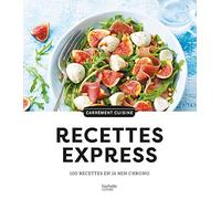 Recettes express: 100 recettes en 15 min chrono
