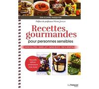 Recettes gourmandes pour personnes sensibles: Sans gluten, sans lait, sans oeufs, 100% végétales