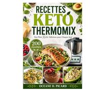 RECETTES KETO THERMOMIX: Des Plats Keto Délicieux pour Chaque Jour