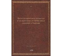 Recettes médicales extraites d'un manuscrit du XVIIe siècle conservé à Verviers / publiées par Arman