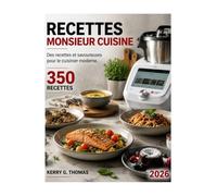 RECETTES MONSIEUR CUISINE: Des recettes faciles et savoureuses pour le cuisinier modern