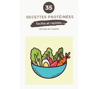 Recettes Protéinées: Faciles et rapides, Minceur en cuisine