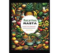 Recettes Rasta. Livre de ital.: Cuisine jamaïcaine Végétarienne.