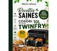 Recettes Saines au COSORI Air Fryer 10L Twinfry: Repas Faciles et Rapides pour toute la Famille