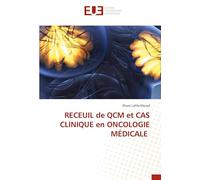 RECEUIL de QCM et CAS CLINIQUE en ONCOLOGIE MÉDICALE