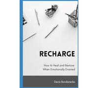 Recharge: How to Heal and Restore When Emotionally Drained
