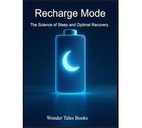 Recharge Mode: The Science of Sleep and Optimal Recovery