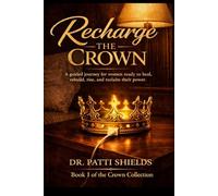 Recharge the Crown: A Reset for Women Reclaiming Their Energy, Peace, and Power (Crown Collection)