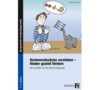 Rechenschwäche verstehen - Kinder gezielt fördern: Ein Leitfaden für die Unterrichtspraxis (1. bis 4. Klasse)