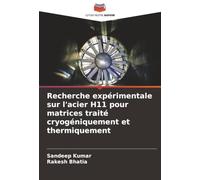 Recherche expérimentale sur l'acier H11 pour matrices traité cryogéniquement et thermiquement