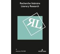 Recherche littéraire / Literary Research: Automne / Fall 2025: 41 (Recherche littéraire / Literary Research: Revue de l’Association internationale de ... Comparative Literature Association (ICLA))