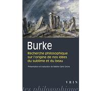 Recherche philosophique sur l'origine de nos idées du sublime et du beau (Bibliotheque Des Textes Philosophiques)