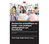 Recherche scientifique au lycée: une pratique pédagogique qui fonctionne