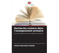 Recherche scolaire dans l'enseignement primaire: Étude des stratégies de recherche utilisées par les étudiants