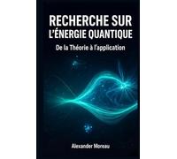 Recherche sur l'énergie Quantique: De la Théorie à l'application (Systèmes Énergétiques et Ressources Futures)