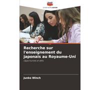 Recherche sur l'enseignement du japonais au Royaume-Uni: Opportunités et défis