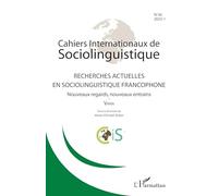Recherches actuelles en sociolinguistique francophone: 26 Nouveaux regards, nouveaux entrains / Varia (Cahiers Internationaux de Sociolinguistique)