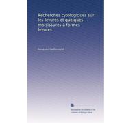 Recherches cytologiques sur les levures et quelques moisissures à formes levures