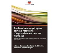 Recherches empiriques sur les relations d'équivalence chez les humains: Analyse des mémoires et thèses soutenus au Brésil entre 1998 et 2007