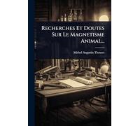 Recherches Et Doutes Sur Le Magnetisme Animal...