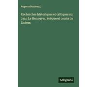 Recherches historiques et critiques sur Jean Le Hennuyer, évêque et comte de Lisieux