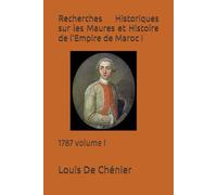 Recherches Historiques sur les Maures et Histoire de l'Empire de Maroc I: 1787 volume I