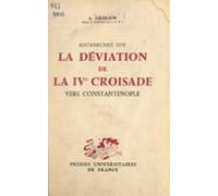Recherches Sur La Déviation De La Ive Croisade Vers Constantinople (eb
