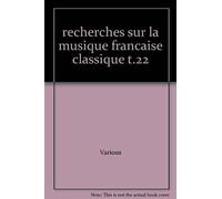 Recherches sur la musique française classique. Volume (22) XXII.