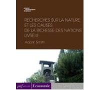 Recherches Sur La Nature Et Les Causes De La Richesse Des Nations. Liv