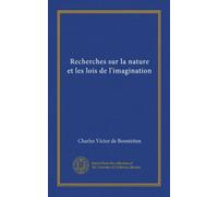 Recherches sur la nature et les lois de l'imagination (Vol-1)
