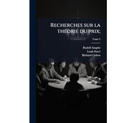 Recherches sur la thÃ(c)orie du prix;