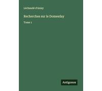 Recherches sur le Domesday: Tome 1