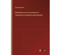 Recherches sur le mouvement et l'anatomie du Stylidium graminifolium