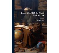 Recherches Sur Les Miracles
