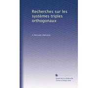 Recherches sur les systèmes triples orthogonaux
