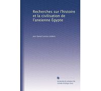 Recherches sur l'histoire et la civilisation de l'aneienne Égypte