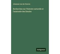 Recherches sur l'histoire naturelle et l'anatomie des limules
