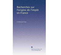 Recherches sur l'origine de l'impôt en France