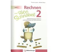 Rechnen mit Rico Schnabel 2, Heft 1 - Selbstständig das Addieren und Subtrahieren bis 100 trainieren