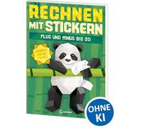 Rechnen mit Stickern - Plus und Minus bis 20: Lernspaß für die 1. Klasse - Rechnen trifft Stickern nach Zahlen - Mit steigendem Schwierigkeitsgrad und optischem Erfolgserlebnis