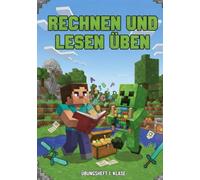 Rechnen, schreiben und lesen Üben: Übungsheft für die 1. Klasse: Inoffizielles Fan-Buch im Minecraft-Stil