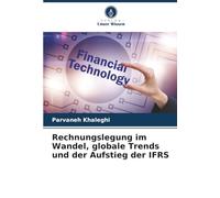 Rechnungslegung im Wandel, globale Trends und der Aufstieg der IFRS